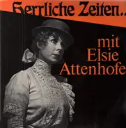 Elsie Attenhofer - Herrliche Zeiten...