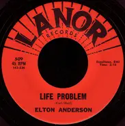 Elton Anderson - Life Problem / Sick And Tired