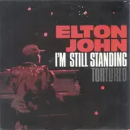 Elton John - I'm Still Standing / Tortured