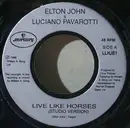 7inch Vinyl Single - Elton John & Luciano Pavarotti - Live Like Horses