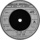 7inch Vinyl Single - Elton John - Part Time Love