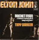 7'' - Elton John - Rocket Man (I Think It's Going To Be A Long Long Time) / Tiny Dancer