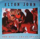 7'' - Elton John - Who Wears These Shoes
