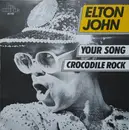 7inch Vinyl Single - Elton John - Your Song / Crocodile Rock