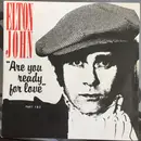7inch Vinyl Single - Elton John - Are You Ready For Love