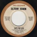 7inch Vinyl Single - Elton John - Part-Time Love / I Cry At Night