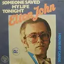 7inch Vinyl Single - Elton John - Someone Saved My Life Tonight