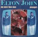 7inch Vinyl Single - Elton John - Who Wears These Shoes / Passengers