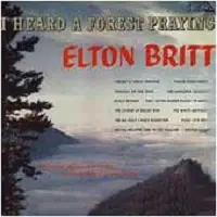 Elton Britt - I Heard a Forest Praying