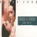 7'' - Elton John - A Word In Spanish
