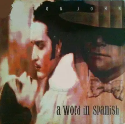 Elton John - A Word In Spanish