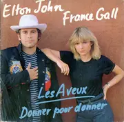 7'' - Elton John Et France Gall - Les Aveux / Donner Pour Donner