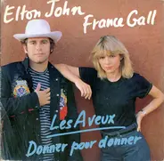 Elton John Et France Gall - Les Aveux / Donner Pour Donner