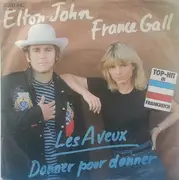 7'' - Elton John Et France Gall - Les Aveux / Donner Pour Donner