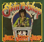 Elvin Bishop - Juke Joint Jump