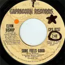 7inch Vinyl Single - Elvin Bishop - Sure Feels Good