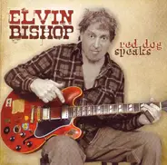 Elvin Bishop - Red Dog Speaks