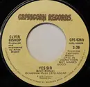 7inch Vinyl Single - Elvin Bishop - Yes Sir