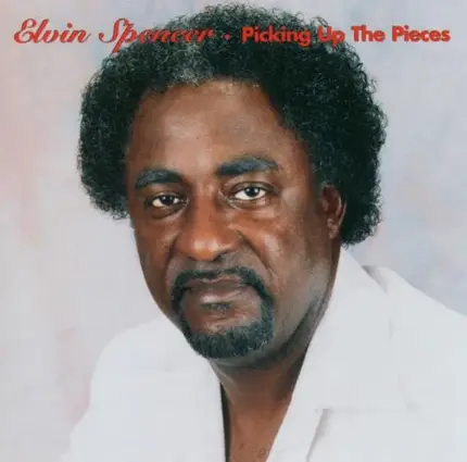 Elvin Spencer - Picking up the Pieces