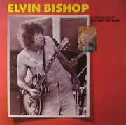 LP - Elvin Bishop - Is You Is Or Is You Ain't My Baby