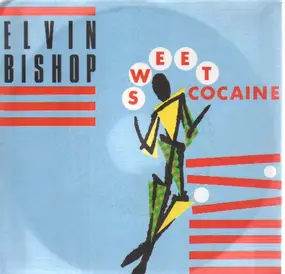 Elvin Bishop - sweet cocaine / catfish