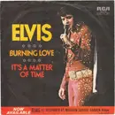 7'' - Elvis Presley - Burning Love / It's A Matter Of Time