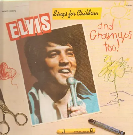 Elvis Presley - Elvis Sings For Children And Grownups Too !