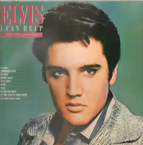 Elvis Presley - I Can Help And Other Great Hits