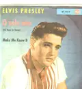 7'' - Elvis Presley - O Sole Mio / Make Me Know It - original german, silver tri center