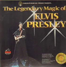 Elvis Presley - The Legendary Magic Of Elvis Presley