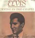 7'' - Elvis Presley - Crying In The Chapel