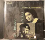CD - Elvira de Hidalgo , Maria Callas - L'allieva E La Maestra
