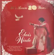 Elvis Wade - It's Been 10 Years