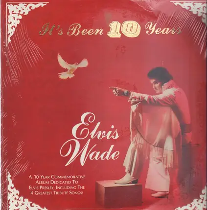 Elvis Wade - It's Been 10 Years