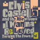 7inch Vinyl Single - Elvis Costello & The Attractions - I Wanna Be Loved