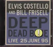 CD - Elvis Costello & Bill Frisell - Deep Dead Blue - Live At Meltdown 25 June 95