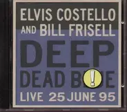 Elvis Costello & Bill Frisell - Deep Dead Blue - Live At Meltdown 25 June 95