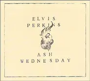 Elvis Perkins - Ash Wednesday