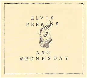 Elvis Perkins - Ash Wednesday