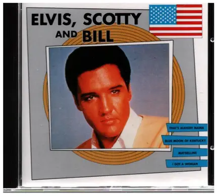 Elvis Presley , Scotty Moore And Bill Black - Elvis, Scotty And Bill
