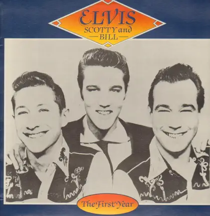 Elvis Presley , Scotty Moore And Bill Black - The First Year