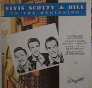 Elvis, Scotty & Bill - In The Beginning