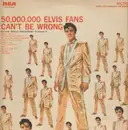 LP - Elvis Presley - 50,000,000 Elvis Fans Can't Be Wrong