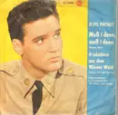 7inch Vinyl Single - Elvis Presley - Muß I Denn, Muß I Denn (Wooden Heart) - Original German, Picture Sleeve
