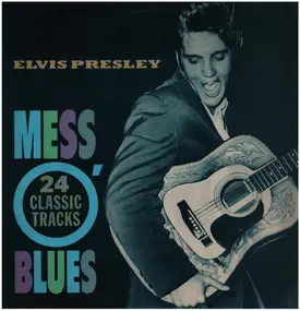Elvis Presley - Mess O Blues
