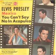 7inch Vinyl Single - Elvis Presley - Mexico / You Can't Say No In Acapulco - RCA Victor ORIGINAL GERMAN