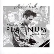 Double CD - Elvis Presley - A Touch Of Platinum - A Life In Music - Volume 1 • 1954-1966