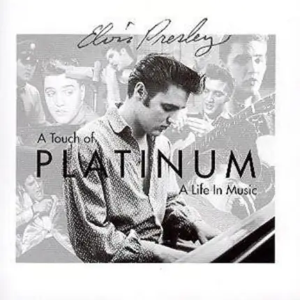 Elvis Presley - A Touch Of Platinum - A Life In Music - Volume 1