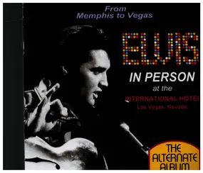 Elvis Presley - Elvis In Person At The International Hotel (The Alternate Album)