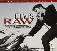 Elvis Presley - Elvis Raw (Early Live Recording March 19, 1955)